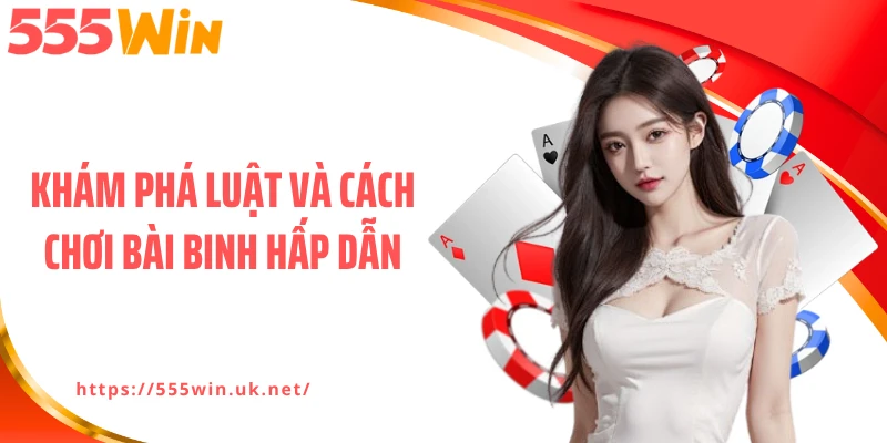 Khám phá luật và cách chơi bài binh hấp dẫn