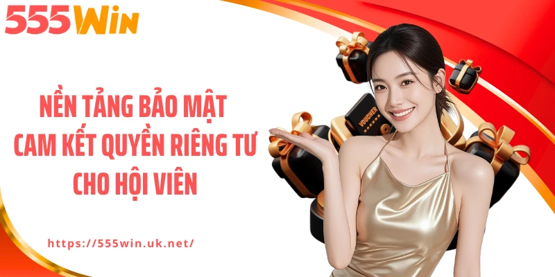 Nền tảng bảo mật cam kết quyền riêng tư cho hội viên